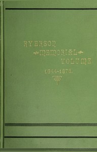 Ryerson Memorial Volume: Prepared on the occasion of the unveiling of the Ryerson statute in the grounds of the Education department on the Queen's birthday, 1889 — J. George (John George) Hodgins cover