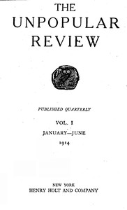 The Unpopular Review Vol. I: January-June 1914 — Various cover