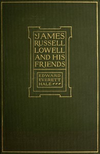 James Russell Lowell and His Friends — Edward Everett Hale cover