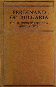 Ferdinand of Bulgaria: The Amazing Career of a Shoddy Czar — Anonymous cover