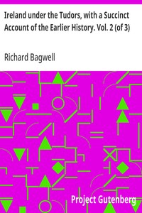 Ireland under the Tudors, with a Succinct Account of the Earlier History. Vol. 2 (of 3) — Richard Bagwell cover