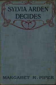 Sylvia Arden Decides — Margaret Piper Chalmers cover