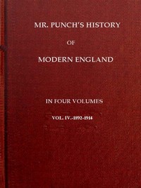 Mr. Punch's History of Modern England, Vol. 4 (of 4).—1892-1914 — Charles L. (Charles Larcom) Graves cover