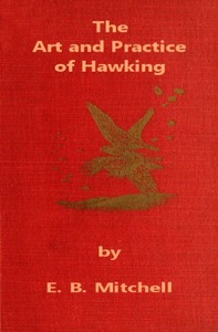 The Art and Practice of Hawking — E. B. (Edward Blair) Michell cover