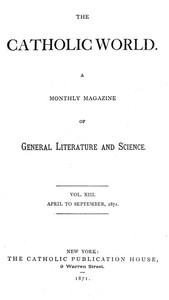 The Catholic World, Vol. 13, April to September, 1871 — Various cover