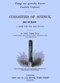 Curiosities of Science, Past and Present: A Book for Old and Young — John Timbs cover