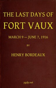 The Last Days of Fort Vaux, March 9-June 7, 1916 — Henry Bordeaux cover