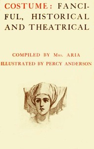 Costume: Fanciful, Historical and Theatrical — Mrs. (Eliza Davis) Aria cover