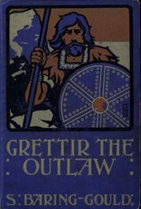 Grettir the Outlaw: A Story of Iceland — S. (Sabine) Baring-Gould cover