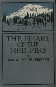 The Heart of the Red Firs: A Story of the Pacific Northwest — Ada Woodruff Anderson cover
