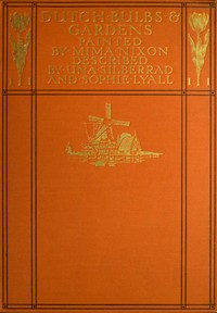 Dutch Bulbs and Gardens — Una L. Silberrad cover