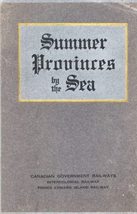 Summer Provinces by the Sea: A description of the Vacation Resources of Eastern Quebec and the Maritime Provinces of Canada, in the territory served by the Canadian Government Railways — Intercolonial Railway (Canada) cover