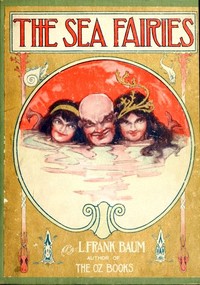 The Sea Fairies — L. Frank (Lyman Frank) Baum cover
