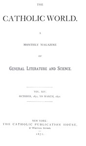 The Catholic World, Vol. 14, October 1871-March 1872: A Monthly Magazine of General Literature and Science — Various cover