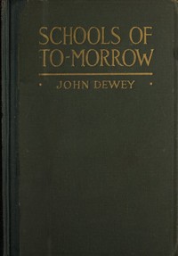 Schools of to-morrow — John Dewey cover