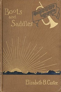 "Boots and Saddles"; Or, Life in Dakota with General Custer cover