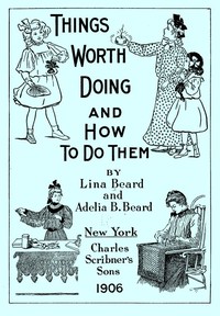 Things Worth Doing and How To Do Them — Lina Beard cover