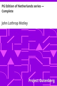 PG Edition of Netherlands series — Complete — John Lothrop Motley cover