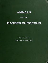 The Annals of the Barber-Surgeons of London — Anonymous cover