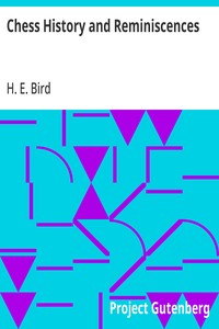 Chess History and Reminiscences — H. E. (Henry Edward) Bird cover