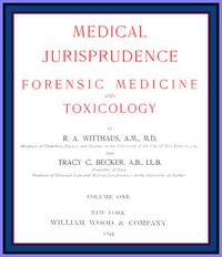 Medical Jurisprudence, Forensic medicine and Toxicology. Vol. 1 — R. A. (Rudolph August) Witthaus cover