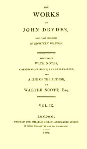 The works of John Dryden, now first collected in eighteen volumes. Volume 09 — John Dryden cover