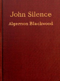 John Silence, Physician Extraordinary — Algernon Blackwood cover