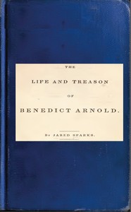 Life and Treason of Benedict Arnold — Jared Sparks cover