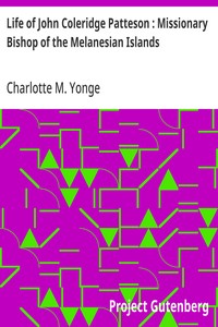 Life of John Coleridge Patteson : Missionary Bishop of the Melanesian Islands — Charlotte M. (Charlotte Mary) Yonge cover