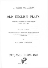 A Select Collection of Old English Plays: Originally Published by Robert Dodsley in the year 1744 — Anonymous cover