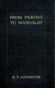 From Peking to Mandalay: A Journey from North China to Burma through Tibetan Ssuch'uan and Yunnan — Reginald Fleming, Sir Johnston cover