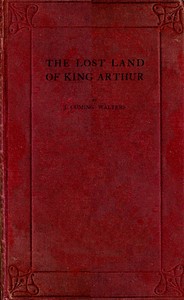 The Lost Land of King Arthur — John Cuming Walters cover