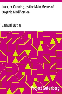 Luck, or Cunning, as the Main Means of Organic Modification — Samuel Butler cover