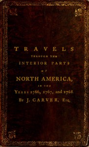 Travels Through the Interior Parts of North America, in the Years 1766, 1767 and 1768 — Jonathan Carver cover