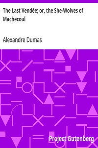 The Last Vendée; or, the She-Wolves of Machecoul — Alexandre Dumas cover