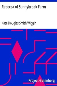 Rebecca of Sunnybrook Farm — Kate Douglas Smith Wiggin cover