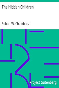 The Hidden Children — Robert W. (Robert William) Chambers cover