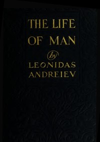 The Life of Man: A Play in Five Acts — Leonid Andreyev cover