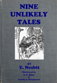 Nine Unlikely Tales — E. (Edith) Nesbit cover