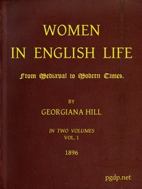 Women in English Life from Mediæval to Modern Times, Vol. I cover