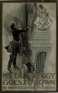 My Lady Peggy Goes to Town — Frances Aymar Mathews cover