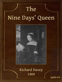 The Nine Days' Queen, Lady Jane Grey, and Her Times — Richard Davey cover