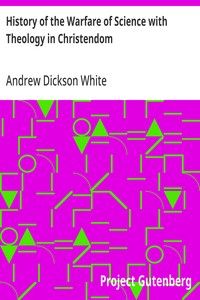 History of the Warfare of Science with Theology in Christendom — Andrew Dickson White cover