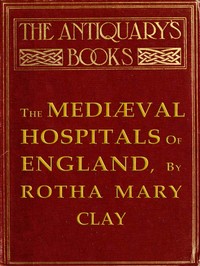 The Mediæval Hospitals of England cover