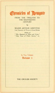 Chronicles of Newgate, Vol. 2: From the eighteenth century to its demolition — Arthur Griffiths cover