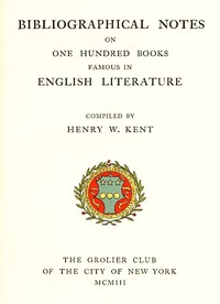 Bibliographic Notes on One Hundred Books Famous in English Literature — Henry Watson Kent cover