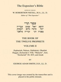 The Expositor's Bible: The Book of the Twelve Prophets, Vol. 2: Commonly Called the Minor — George Adam Smith cover
