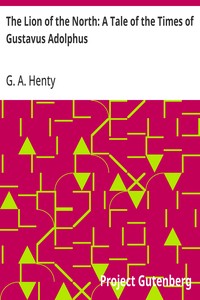 The Lion of the North: A Tale of the Times of Gustavus Adolphus — G. A. (George Alfred) Henty cover