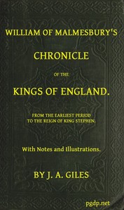 William of Malmesbury's Chronicle of the Kings of England: From the earliest period to the reign of King Stephen — of Malmesbury William cover