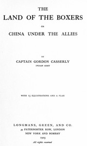 The Land of the Boxers; or, China under the Allies — Gordon Casserly cover
